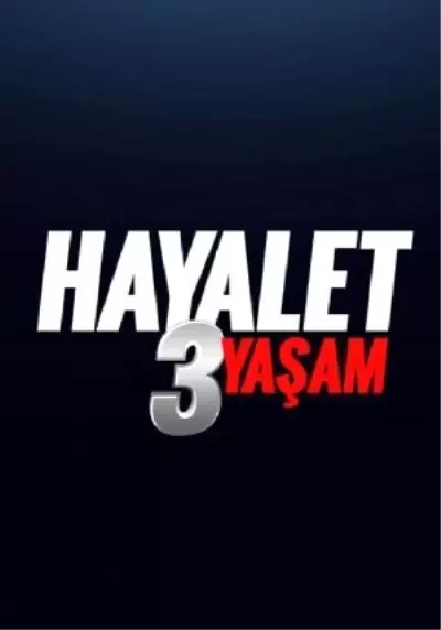 Hayalet: 3 Yaşam Filmi Hayalet: 3 Yaşam Filmi