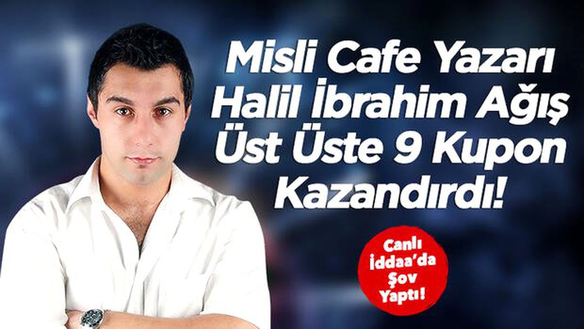 Misli Cafe'de 9 iddaa kuponu üst üste kazandırdı! Yenisini kaçırma...