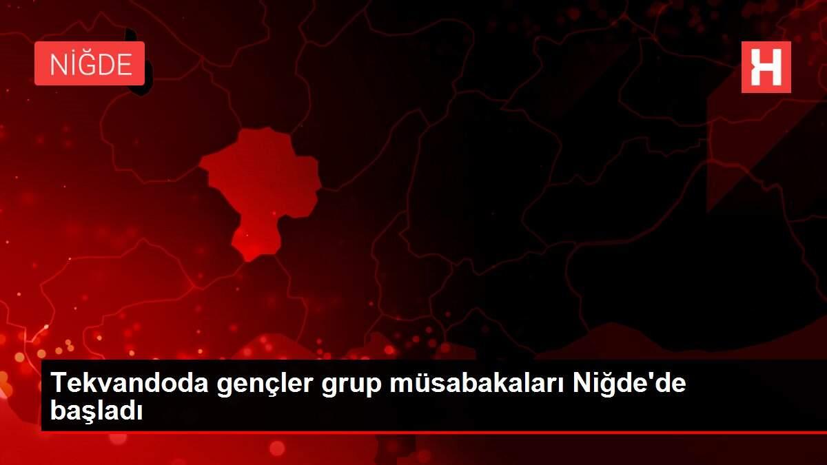 Tekvandoda gençler grup müsabakaları Niğde'de başladı