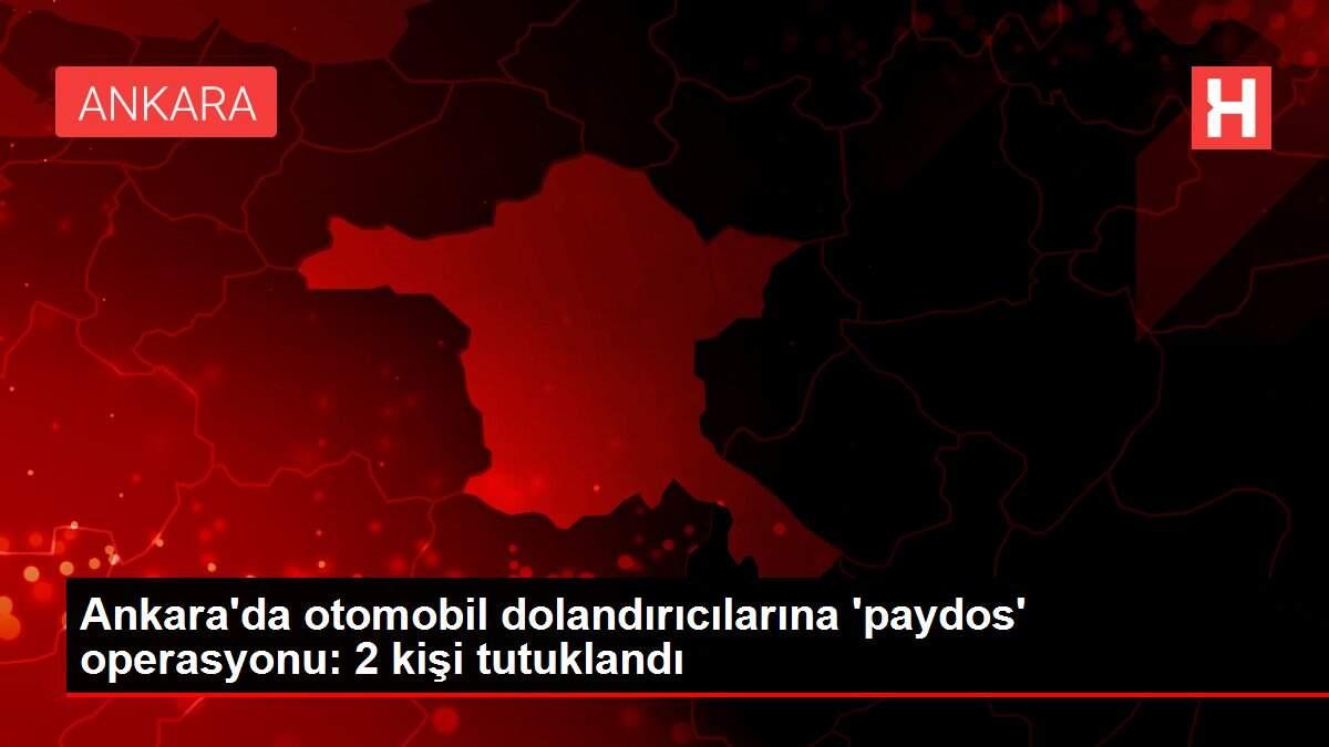 Ankara'da otomobil dolandırıcılarına 'paydos' operasyonu: 2 kişi tutuklandı