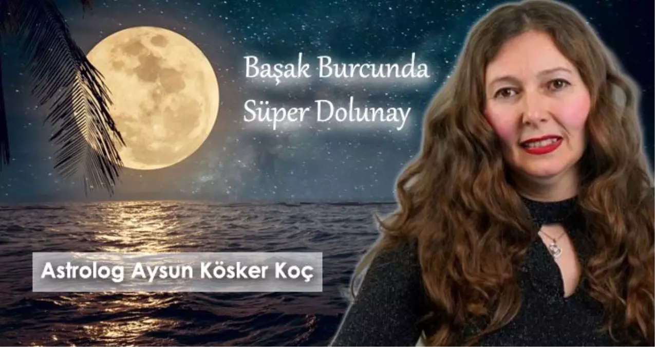 Başak burcunda Süper Dolunay Mart 2020: Süper Ay hangi burçları etkileyecek?