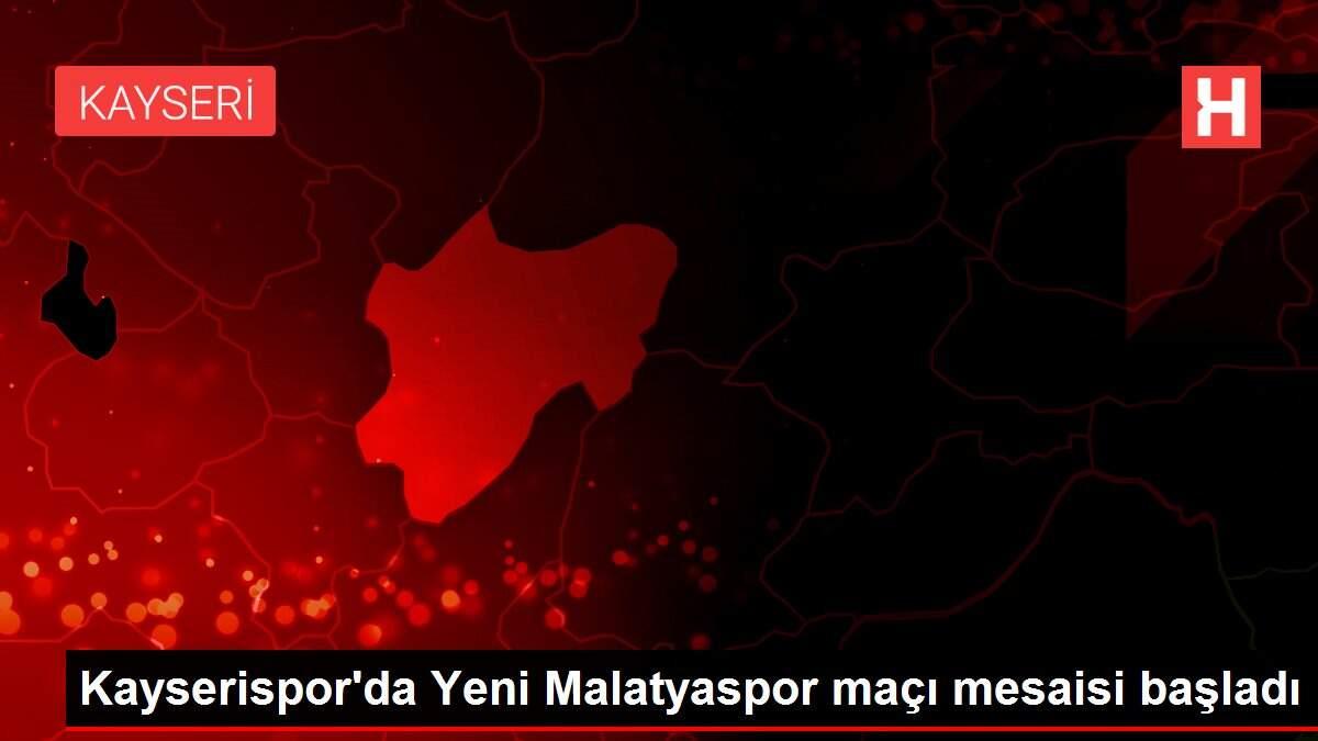 Kayserispor'da Yeni Malatyaspor maçı mesaisi başladı