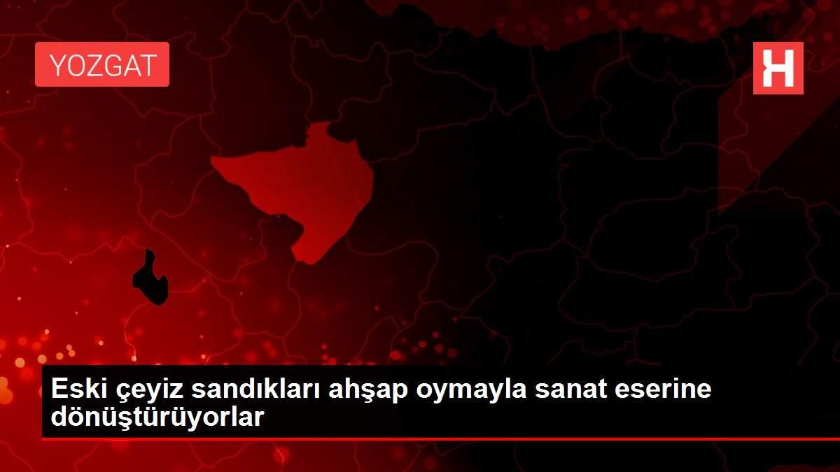 Eski çeyiz sandıkları ahşap oymayla sanat eserine dönüştürüyorlar Eski çeyiz sandıkları ahşap oymayla sanat eserine dönüştürüyorlar