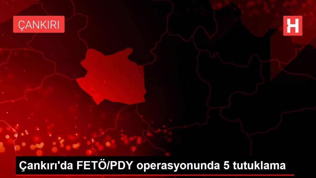 Çankırı'da FETÖ/PDY operasyonunda 5 tutuklama