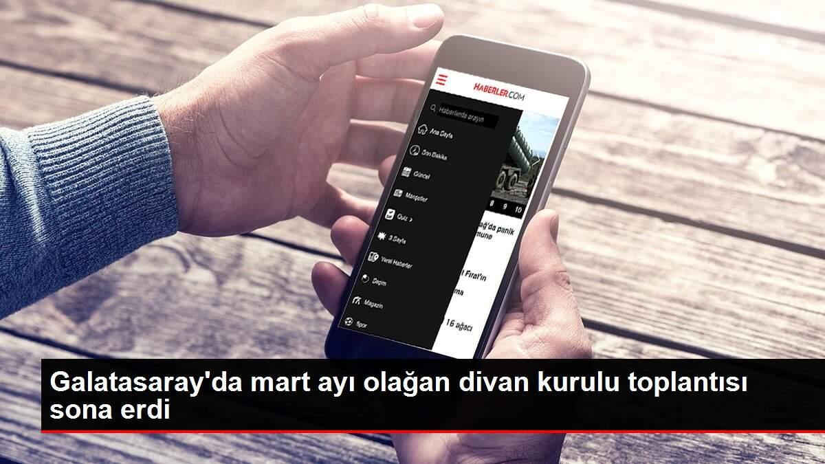 Galatasaray'da mart ayı olağan divan kurulu toplantısı sona erdi