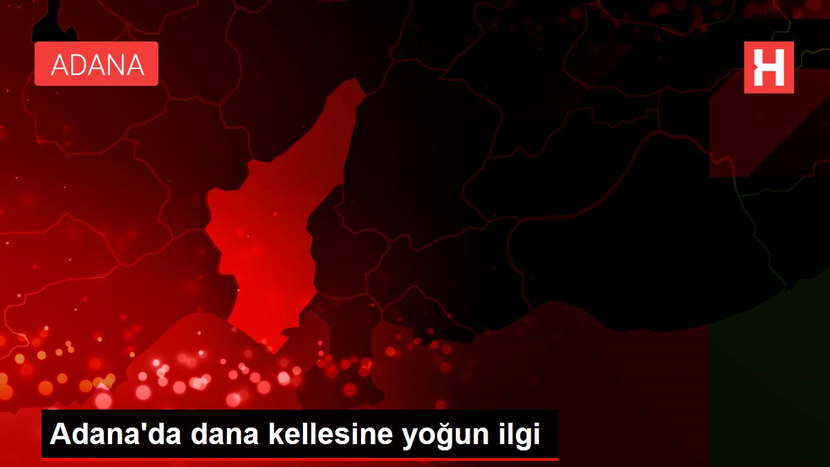 Adana'da dana kellesine yoğun ilgi Haberler