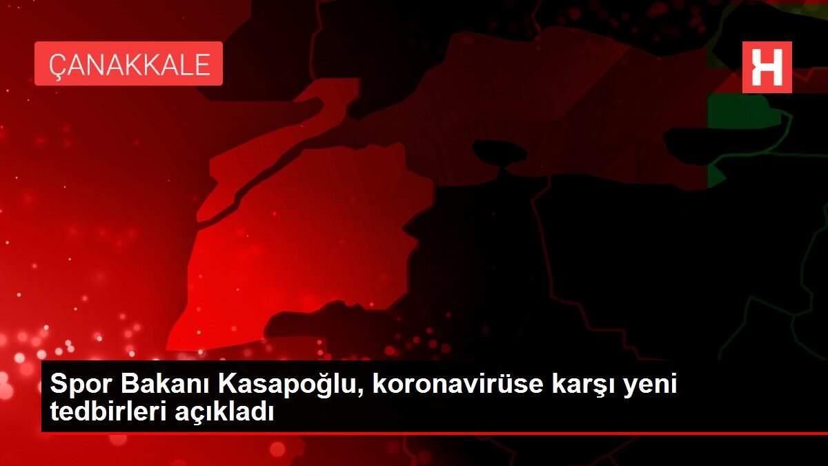 Spor Bakanı Kasapoğlu, koronavirüse karşı yeni tedbirleri açıkladı