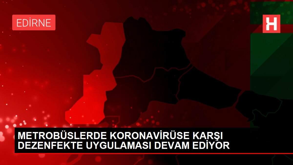 METROBÜSLERDE KORONAVİRÜSE KARŞI DEZENFEKTE UYGULAMASI DEVAM EDİYOR