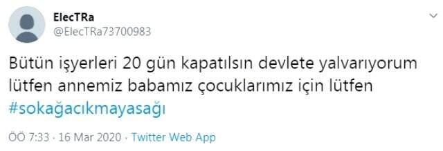 Koronavirüsün yayılmasının ardından vatandaşların bir talebi var: Sokağa çıkma yasağı gelsin.