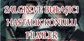 Virüs film listesi? Bulaşıcı hastalık konulu filmler neler? Salgın hastalıkları konu alan filmler nedir? Corona virüs benzeri konulu filmler!