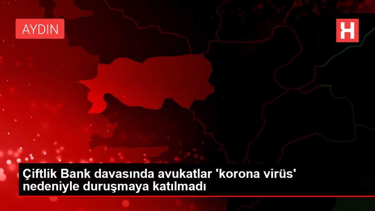 Çiftlik Bank davasında avukatlar 'korona virüs' nedeniyle duruşmaya katılmadı