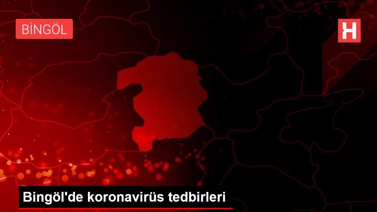 Bingöl'de koronavirüs tedbirleri