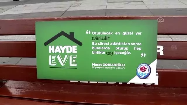 Trabzon Büyükşehir Belediyesi'nden 'Hayde Eve' çağrısı Trabzon Büyükşehir Belediyesi'nden 'Hayde Eve' çağrısı