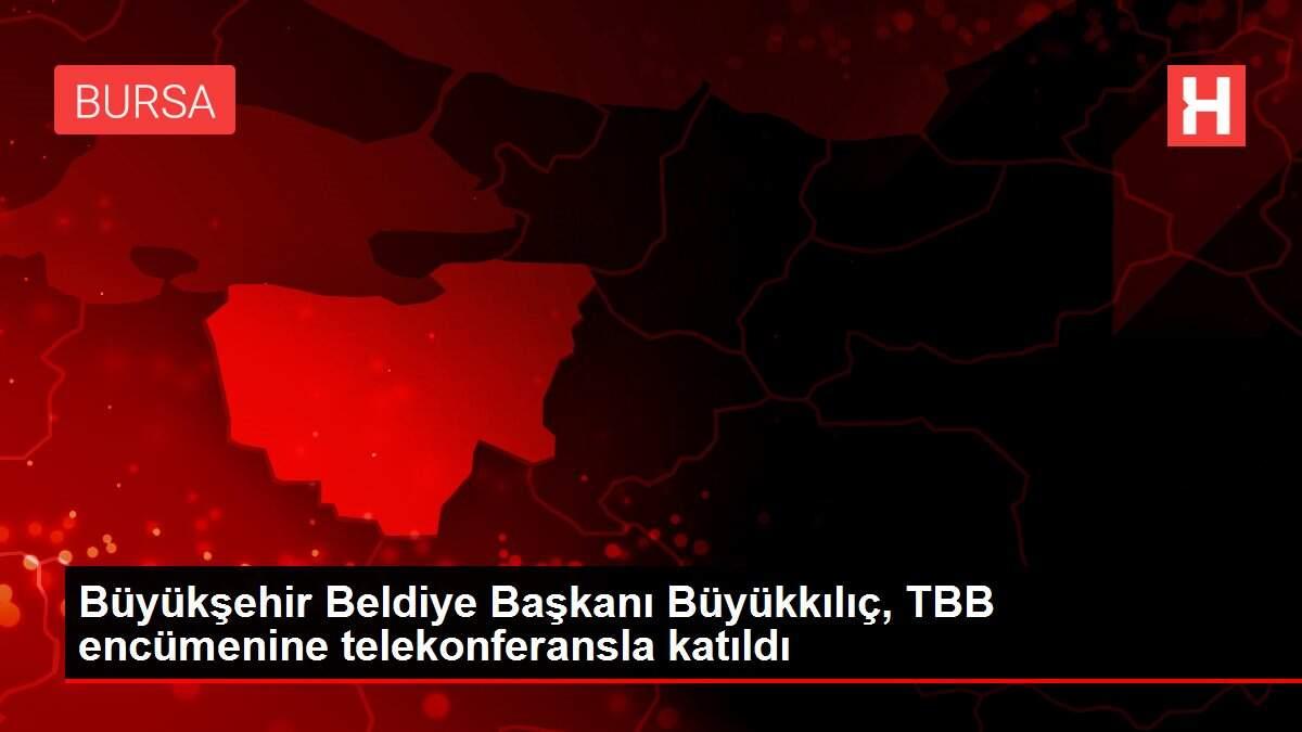 Büyükşehir Beldiye Başkanı Büyükkılıç, TBB encümenine telekonferansla katıldı