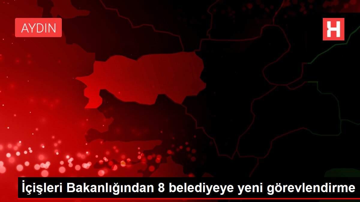 İçişleri Bakanlığından 8 belediyeye yeni görevlendirme İçişleri Bakanlığından 8 belediyeye yeni görevlendirme