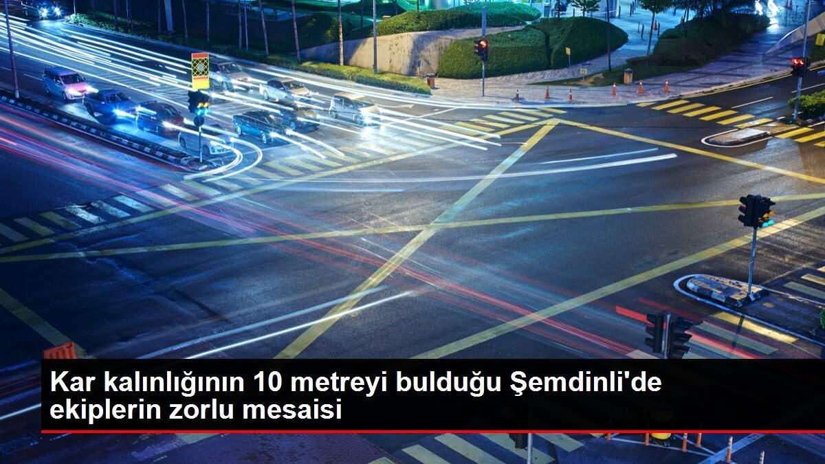 Kar kalınlığının 10 metreyi bulduğu Şemdinli'de ekiplerin zorlu mesaisi