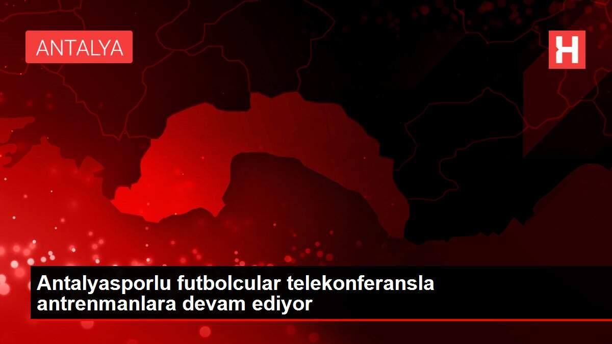 Antalyasporlu futbolcular telekonferansla antrenmanlara devam ediyor