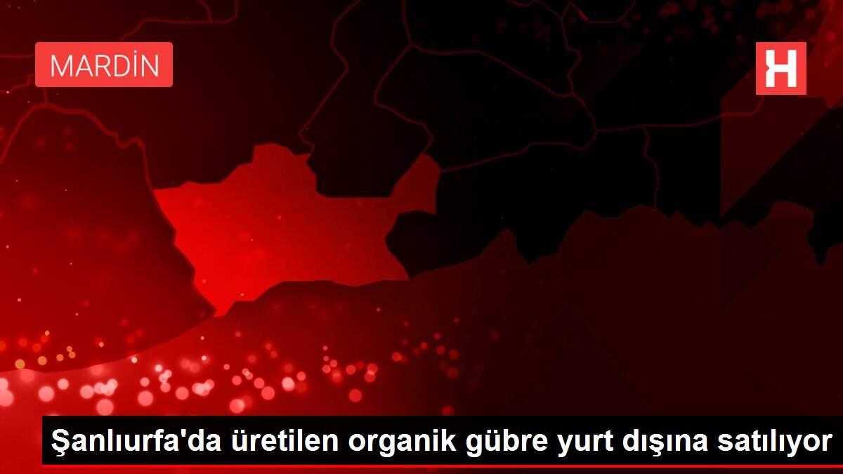 Şanlıurfa'da üretilen organik gübre yurt dışına satılıyor Şanlıurfa'da üretilen organik gübre yurt dışına satılıyor
