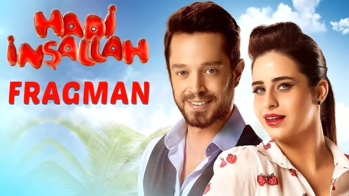 Hadi İnşallah filmi konusu nedir? Hadi İnşallah oyuncuları ve Hadi İnşallah özeti!