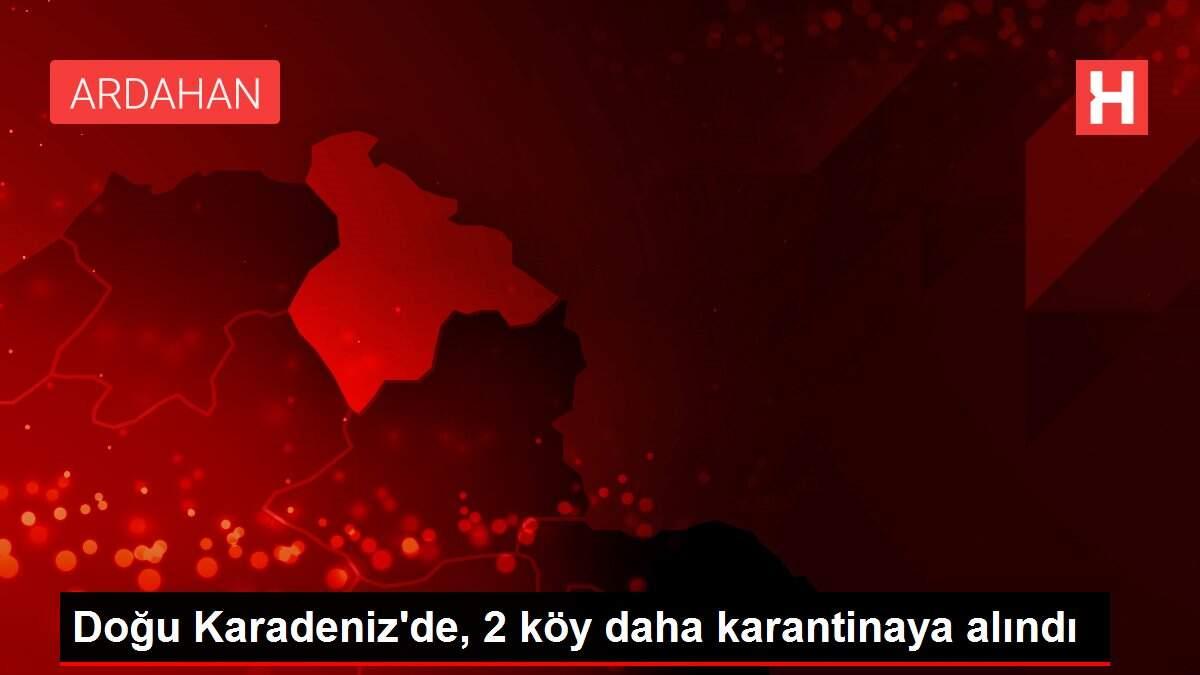 Doğu Karadeniz'de, 2 köy daha karantinaya alındı Doğu Karadeniz'de, 2 köy daha karantinaya alındı