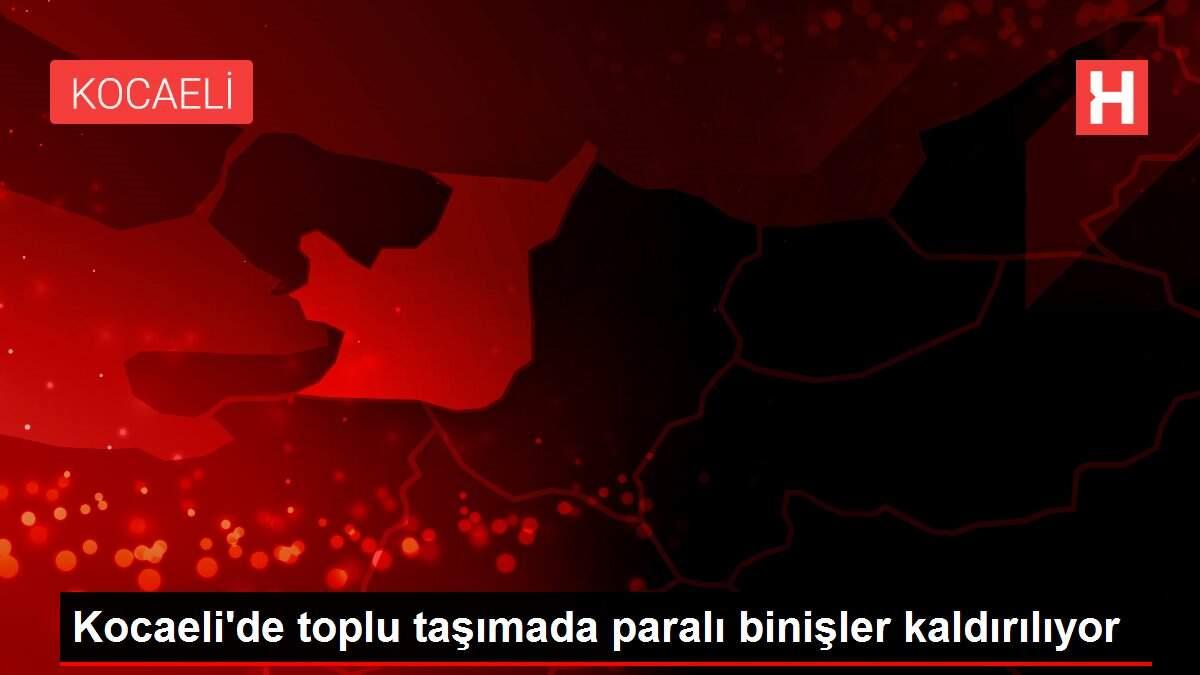 Kocaeli'de toplu taşımada paralı binişler kaldırılıyor