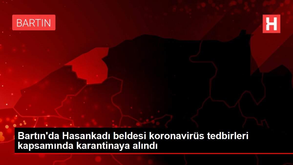Bartın'da Hasankadı beldesi koronavirüs tedbirleri kapsamında karantinaya alındı