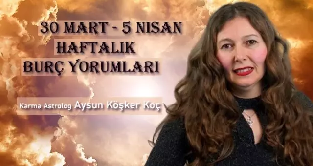 Haftalık burç yorumları 30 Mart - 5 Nisan: Burçları bu hafta neler bekliyor? Haftalık burç yorumları 30 Mart - 5 Nisan: Burçları bu hafta neler bekliyor?