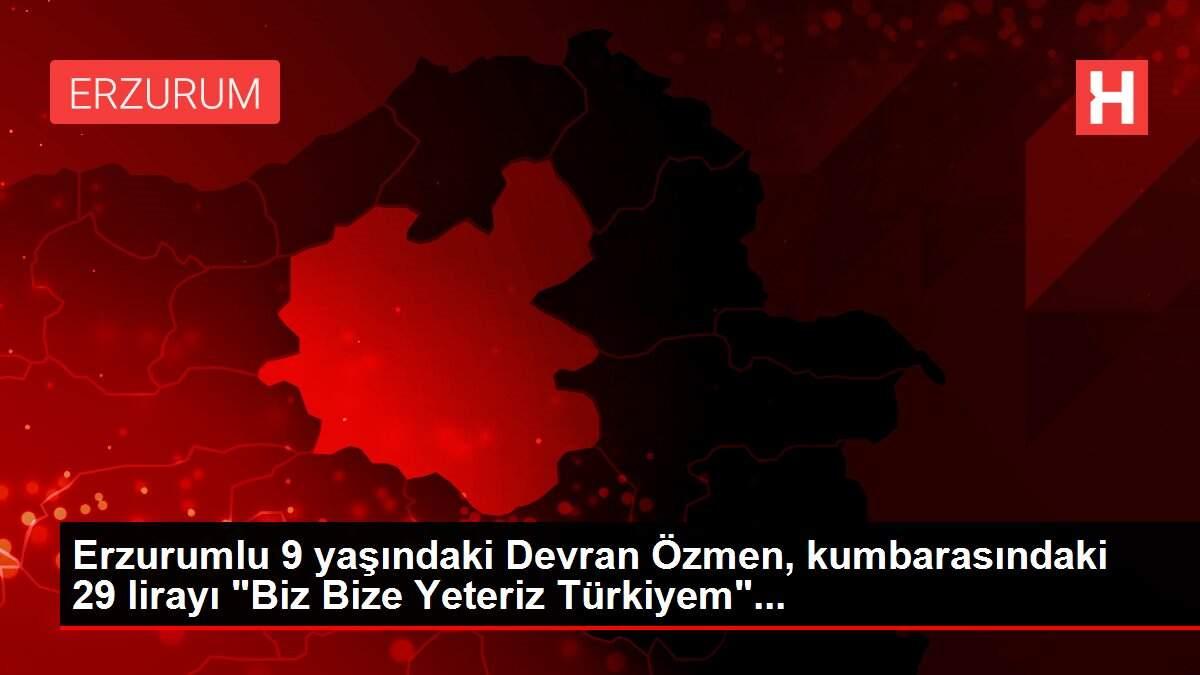 Erzurumlu 9 yaşındaki Devran Özmen, kumbarasındaki 29 lirayı
