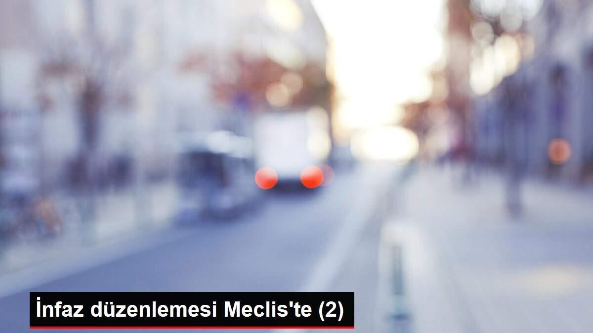 İnfaz düzenlemesi Meclis'te (2)