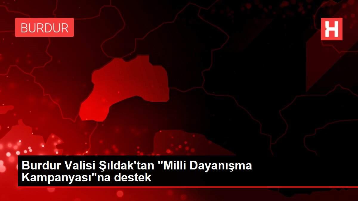 Burdur Valisi Şıldak'tan 'Milli Dayanışma Kampanyası'na destek