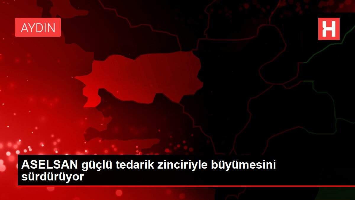 ASELSAN güçlü tedarik zinciriyle büyümesini sürdürüyor
