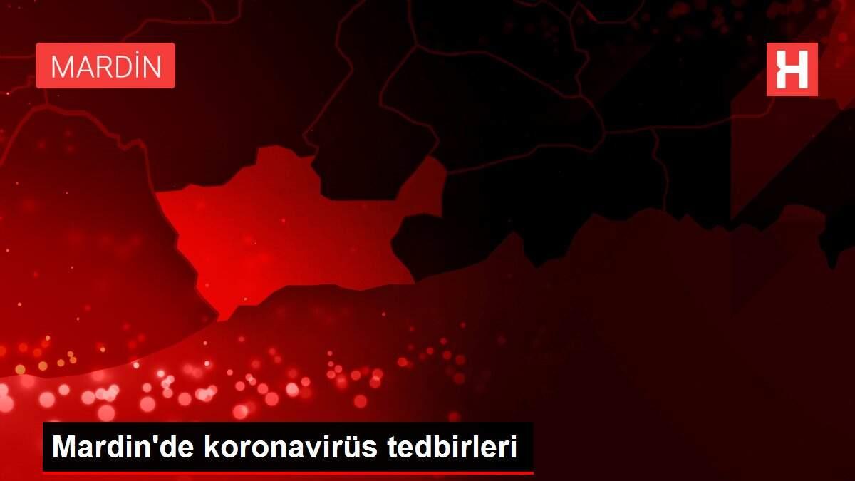 Mardin'de koronavirüs tedbirleri