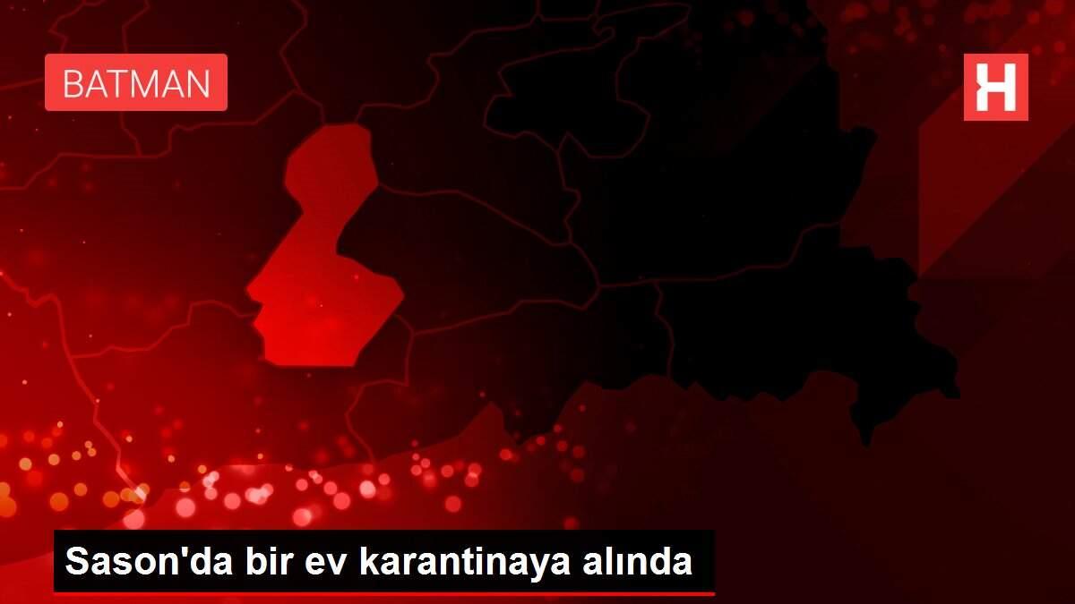 Sason'da bir ev karantinaya alında