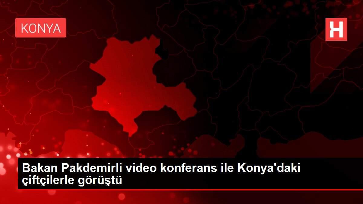 Bakan Pakdemirli video konferans ile Konya'daki çiftçilerle görüştü Bakan Pakdemirli video konferans ile Konya'daki çiftçilerle görüştü
