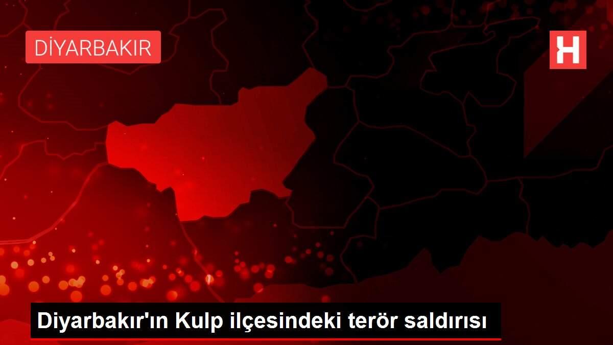 Diyarbakır'ın Kulp ilçesindeki terör saldırısı