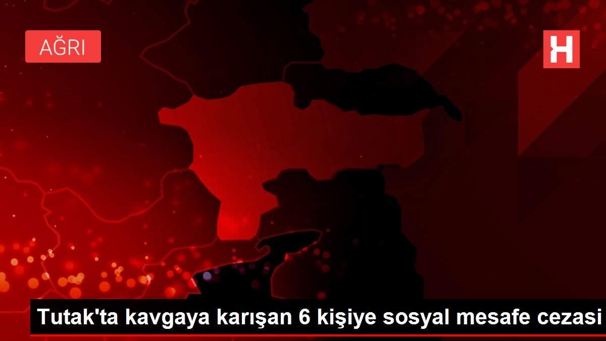 Tutak'ta kavgaya karışan 6 kişiye sosyal mesafe cezasi Tutak'ta kavgaya karışan 6 kişiye sosyal mesafe cezasi