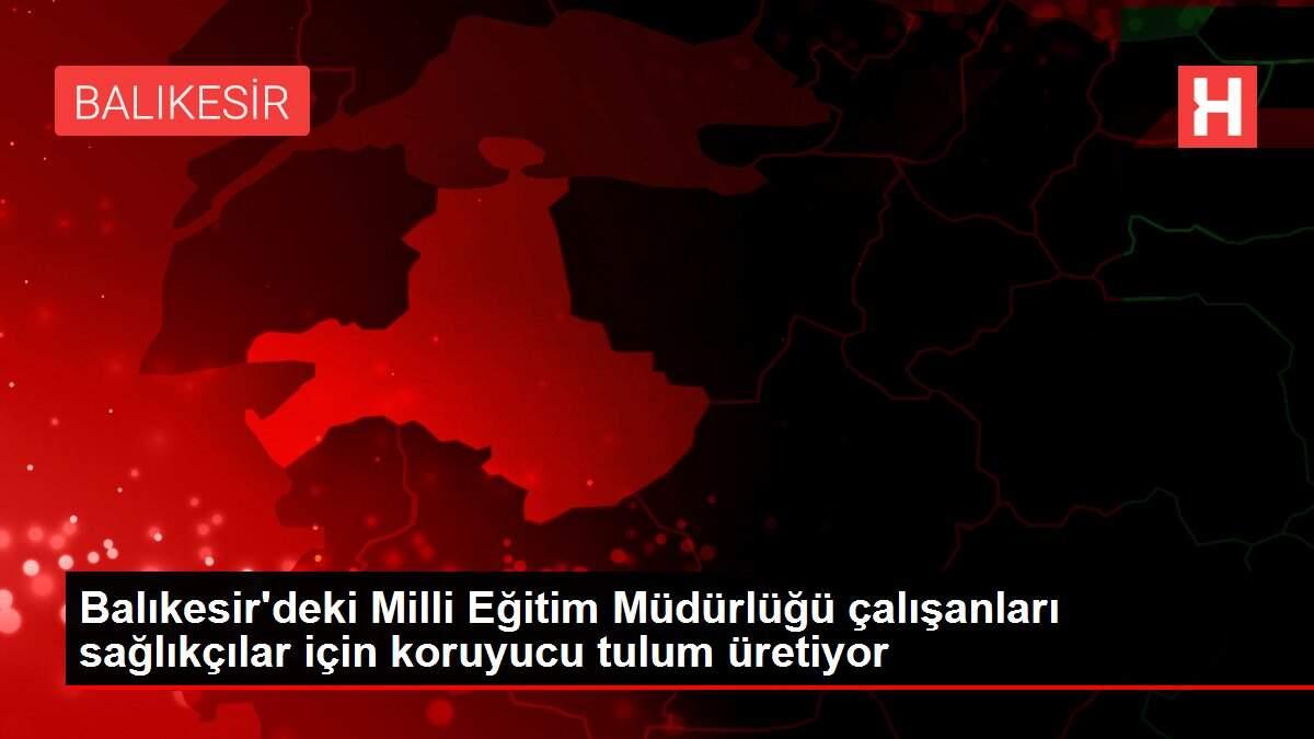 Balıkesir'deki Milli Eğitim Müdürlüğü çalışanları sağlıkçılar için koruyucu tulum üretiyor