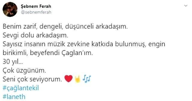 Çağlan Tekil hayatını kaybetmesi müzik dünyasını yasa boğdu