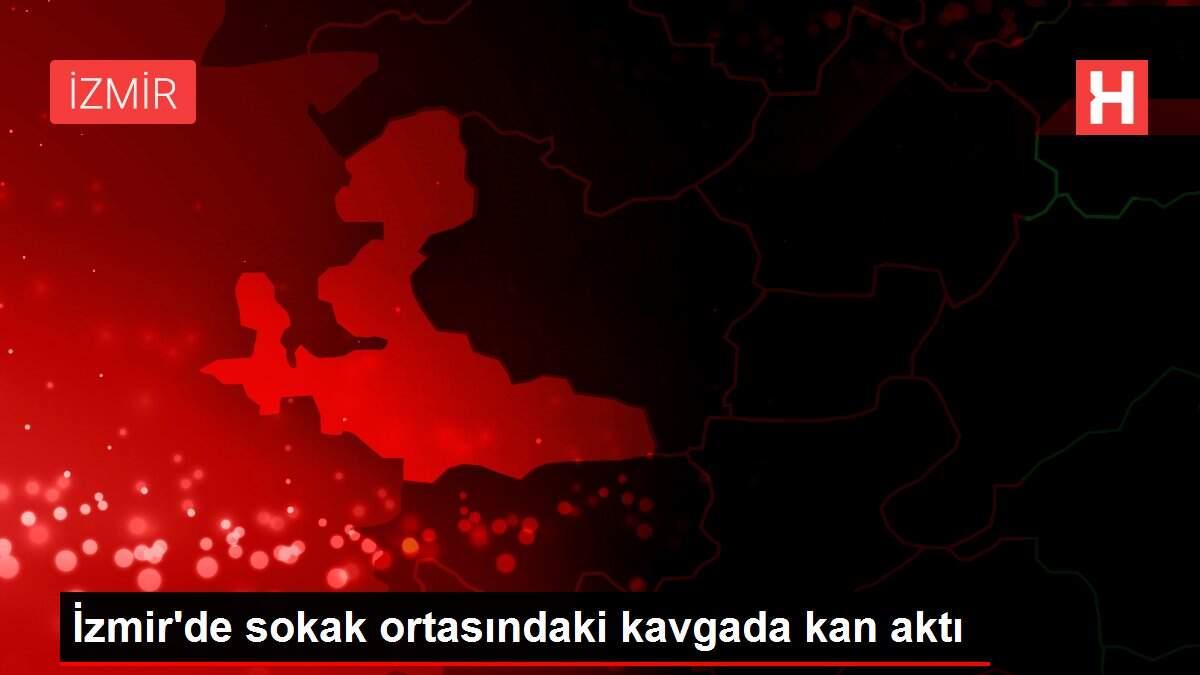 İzmir'de sokak ortasındaki kavgada kan aktı