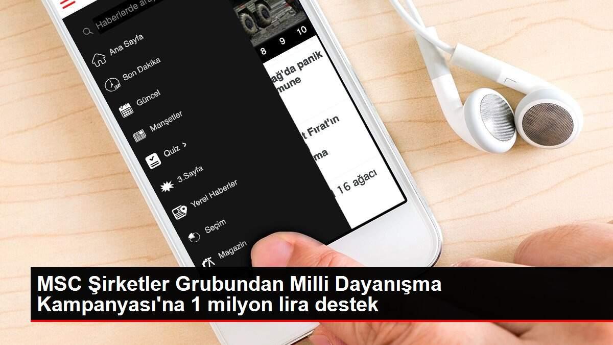 MSC Şirketler Grubundan Milli Dayanışma Kampanyası'na 1 milyon lira destek