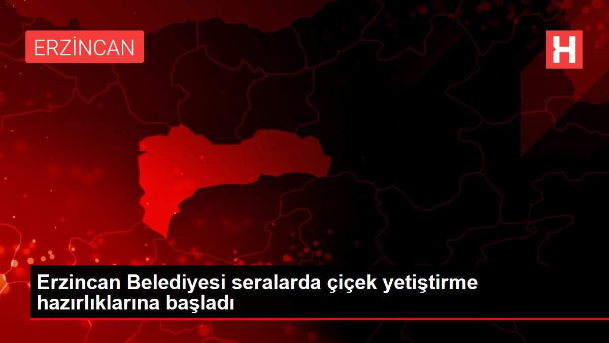 Erzincan Belediyesi seralarda çiçek yetiştirme hazırlıklarına başladı