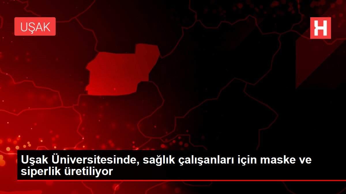 Uşak Üniversitesinde, sağlık çalışanları için maske ve siperlik üretiliyor Uşak Üniversitesinde, sağlık çalışanları için maske ve siperlik üretiliyor