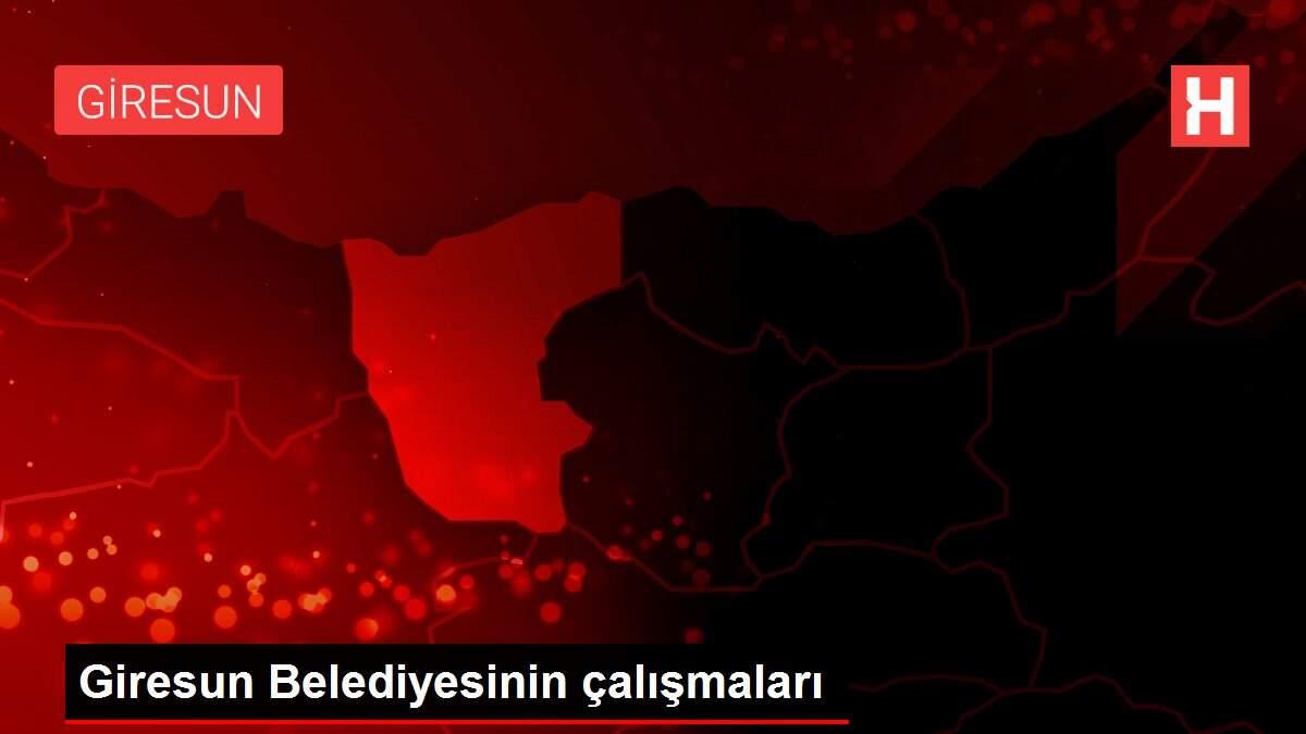 Giresun Belediyesinin çalışmaları