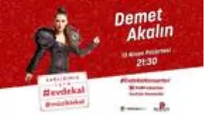 'Evde Kal' konserleri Demet Akalın ile başlıyor 'Evde Kal' konserleri Demet Akalın ile başlıyor