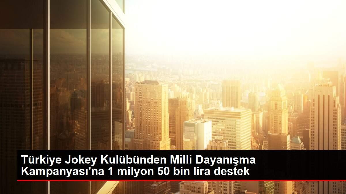 Türkiye Jokey Kulübünden Milli Dayanışma Kampanyası'na 1 milyon 50 bin lira destek