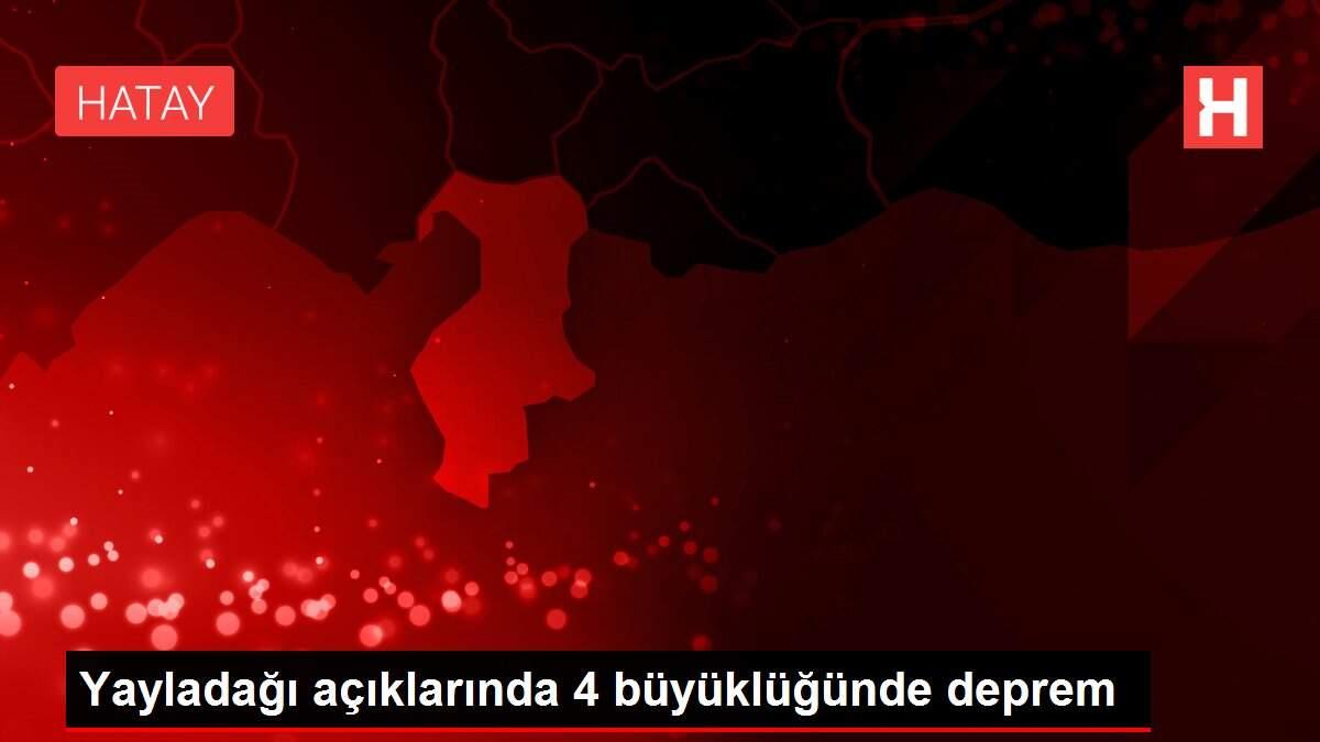 Yayladağı açıklarında 4 büyüklüğünde deprem