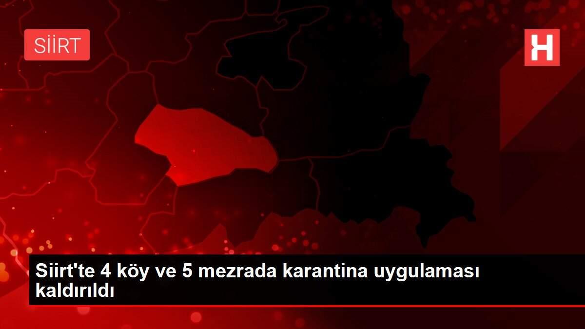 Siirt'te 4 köy ve 5 mezrada karantina uygulaması kaldırıldı Siirt'te 4 köy ve 5 mezrada karantina uygulaması kaldırıldı