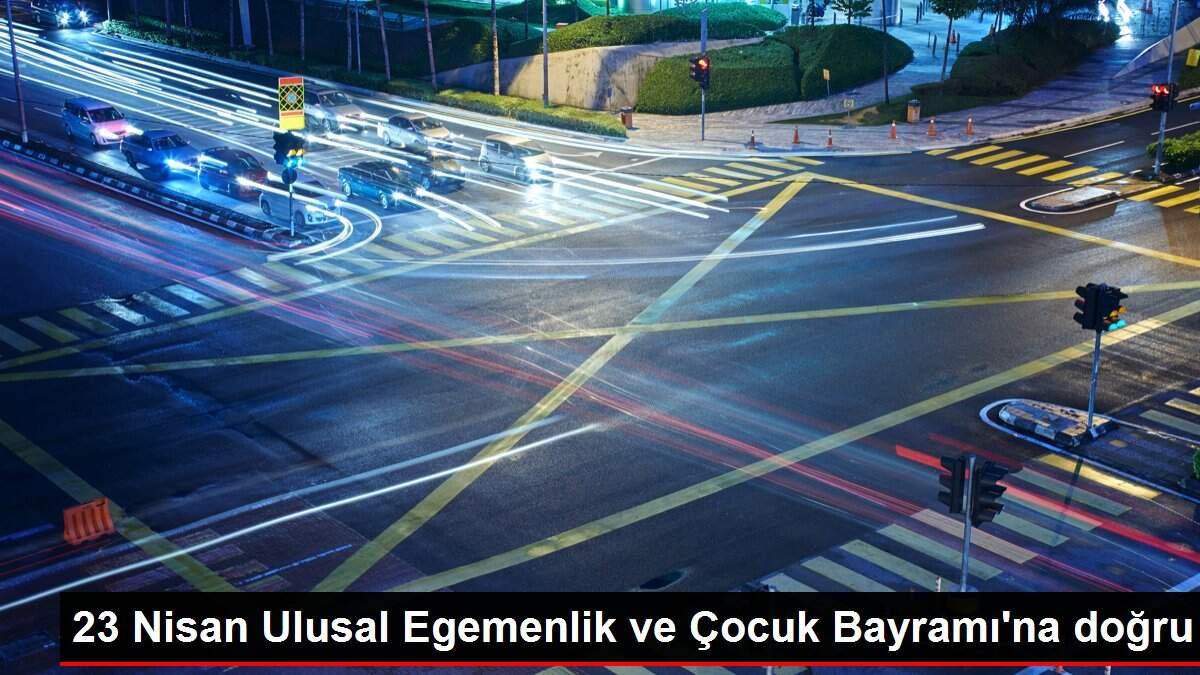 23 Nisan Ulusal Egemenlik ve Çocuk Bayramı'na doğru