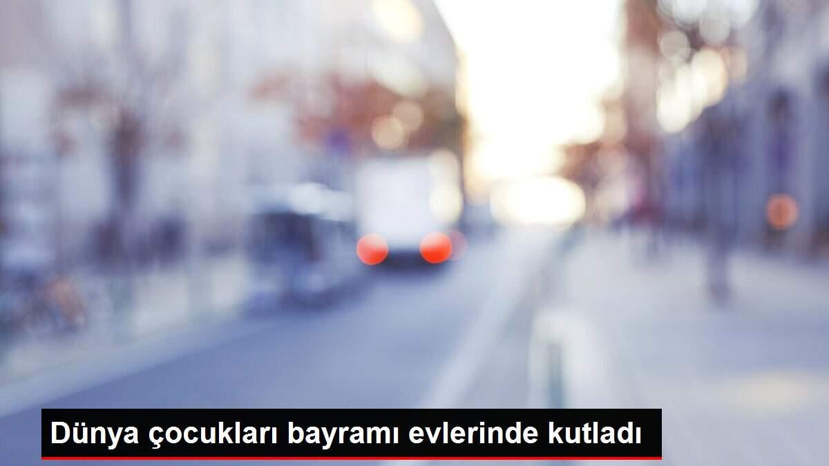 Dünya çocukları bayramı evlerinde kutladı