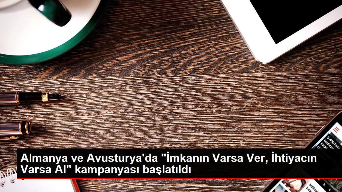 Almanya ve Avusturya'da 'İmkanın Varsa Ver, İhtiyacın Varsa Al' kampanyası başlatıldı